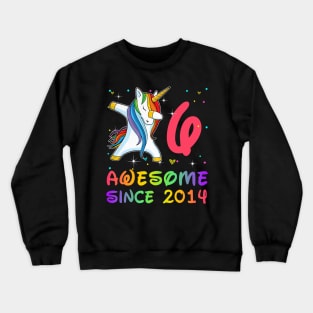 Awesome Since 2014 Birthday Unicorn Dabbing Gift 6 Years Old Crewneck Sweatshirt